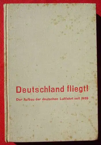 (2002364) Deutschland fliegt ! Der Aufbau der deutschen Luftfahrt seit 1933, 178 Seiten