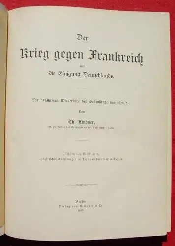 NEU : Versandkosten ab Euro 6,00 / BRD (intern ) "Der Krieg gegen Frankreich 1870-71 und Einigung Deutschlands". 'Zur 25-jährigen Wiederkehr der Gedenktage von 1870/71'. Von Th. Lindner. Leinenband. Grossformat ca. 23 x 31 cm....