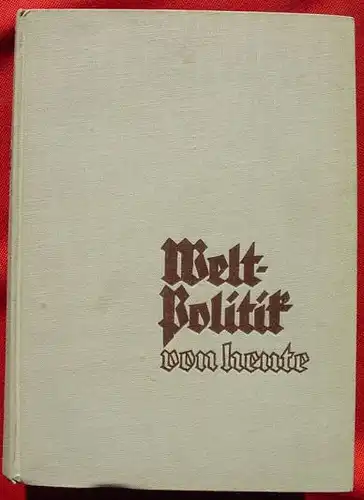 () "Weltpolitik von heute". Haushofer. 272 S., Zeitgeschichte, Berlin 1934. Erste Auflage 1. bis 60. Tausend