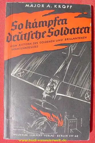 (0350241) "So kaempfen deutsche Soldaten" Spanienkreuz. 1939 Limpert-Verlag Berlin