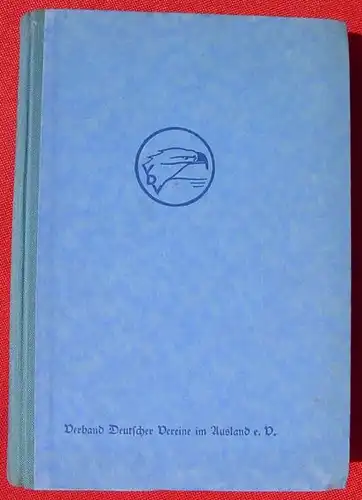 (0350301) "Wir Deutsche in der Welt". Ausgabe 1938. 226 S., Stollberg, Berlin 1938
