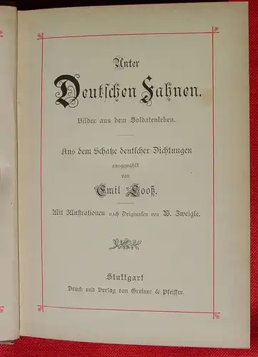 () Unter Deutschen Fahnen. Bilder aus dem Soldatenleben. 224 S., um 1890