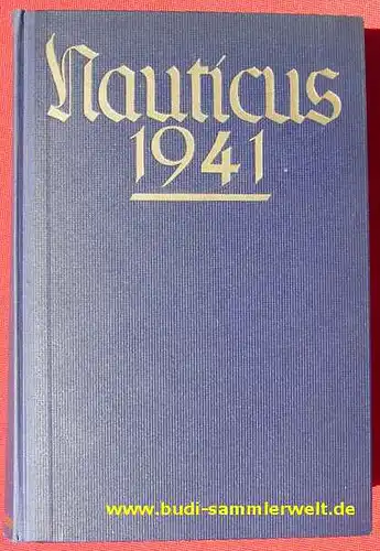 () "Nauticus 1941" Seefahrt. Von Admiral G. Hansen. 1941 Verlag Mittler, Berlin