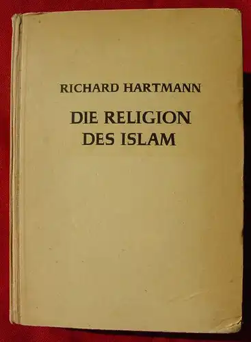 (2002630) "Die Religion des Islams" Hartmann. Verlag E. S. Mittler u. Sohn, Berlin 1944