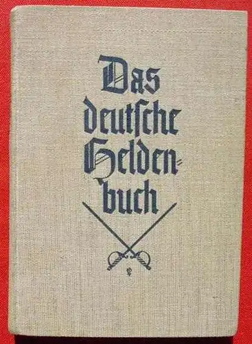 () Lezius. Das deutsche Heldenbuch. Berlin 1933, Verlag Geibel