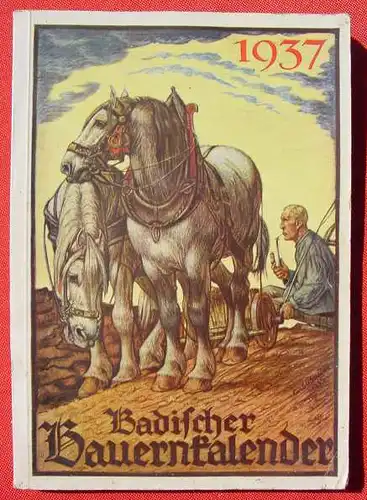 (0190052) "Badischer Bauernkalender 1937" Landesbauernschaft Baden. 160 S., Karlsruhe 1936