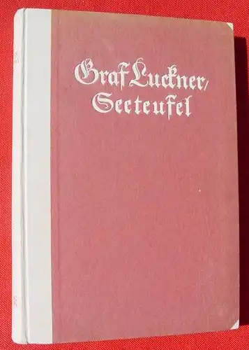 (0340228) Graf Felix v. Luckner. "Seeteufel". Leipzig 1922