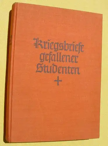 () "Kriegsbriefe gefallener Studenten". 360 S., 1928 Mueller-Verlag Muenchen