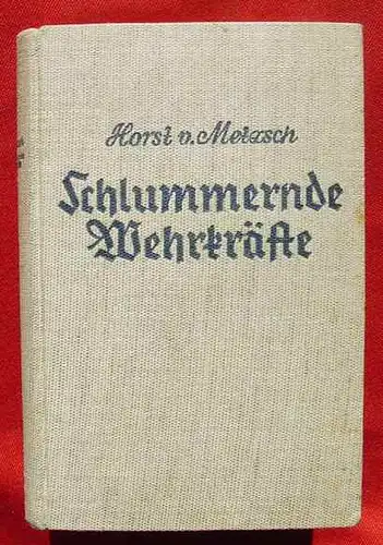 () Metzsch "Schlummernde Wehrkraefte" 220 S., 1935 Stalling, Oldenburg/ Berlin