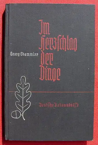(2001717) Stammler "Im Herzschlag der Dinge". Deutsche Bekenntnisse, um 1937