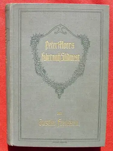 () Frenssen "Peter Moors Fahrt nach Suedwest". Ein Feldzugsbericht. Suedwestafrika. 1906 Grote, Berlin