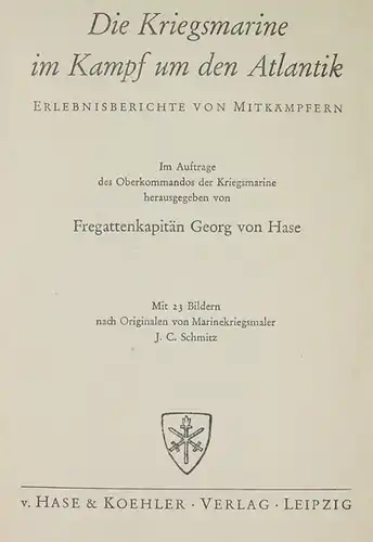 () "Die Kriegsmarine im Kampf um den Atlantik". OKK. 420 S., 1942 Hase + Koehler, Leipzig