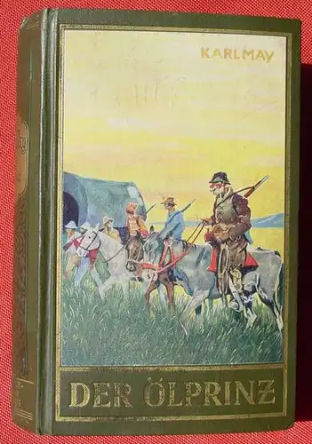 () Karl May. Der Oelprinz. Band 37. KM-Verlag BAMBERG, 258. bis 267. Tausend - 1951