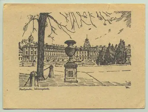 (1021124) Ansichtskarte. Karlsruhe - Schlossplatz. Kuenstlerzeichnung. PLZ-Bereich pauschal 76131. Postalisch nicht gelaufen, um 1946 ?