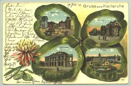 Karlsruhe 1903 (intern : ) Prägedruck ! Alte Ansichtskarte "Gruss aus KARLSRUHE". PLZ-Bereich 76131. Beschrieben u. postalisch gelaufen mit Marke u. Stempel v. 1903. (# Kleeblatt)