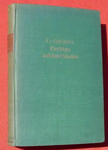 () von Gagern "Der Jäger und sein Schatten" Parey, Berlin 1940, 1. - 4. T. ! Siehe bitte Beschreibung u. Bilder