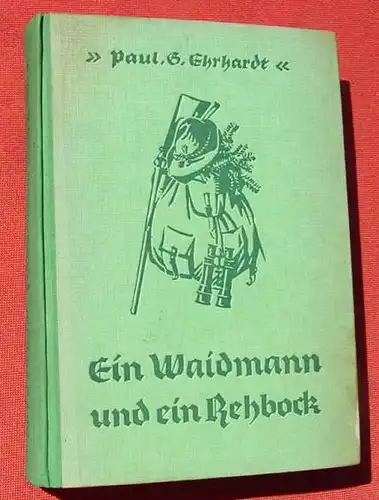 (0300085) Ehrhardt. Waidmännisches Erleben im grünen Revier. 200 S., Stuttgart 1941. Siehe bitte Beschreibung u. Bilder