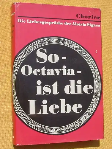 (0310071) "So, Octavia, ist die Liebe" - 'Die Liebesgespräche der Aloisia Sigaea' 288 S., Siehe bitte Beschreibung u. Bilder