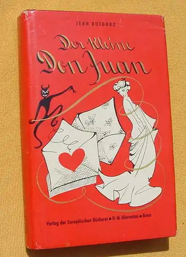 (0310095) J. Dutourd "Der kleine Don Juan" 250 S., Bonn 1951. Siehe bitte Beschreibung u. Bild