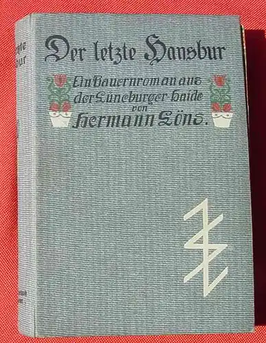 (0220008) "Der letzte Hansbur" Lüneburger Haide. Hermann Löns. Hannover 1909. Siehe bitte Beschreibung u. Bilder