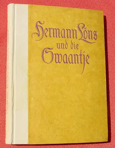 (0220010) "Hermann Löns und die Swaantje" 104 Seiten. Berlin 1921. Siehe bitte Beschreibung u. Bilder