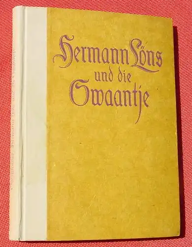 () "Hermann Löns und die Swaantje" 104 Seiten. Berlin 1921. Siehe bitte Beschreibung u. Bilder