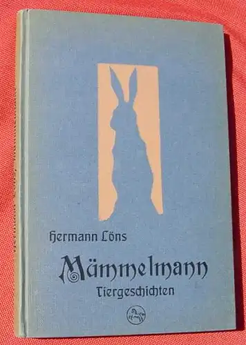 (0220011) "Mümmelmann" - Ein Tierbuch. Hermann Löns. Hannover um 1919. Siehe bitte Beschreibung u. Bilder