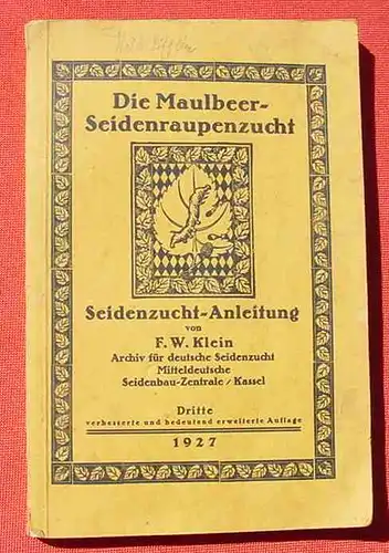 (1049620) "Die Maulbeer-Seidenraupenzucht" 128 Seiten. Kassel 1927.
