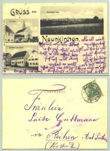 (74867-011)  Ansichtskarte. "Gruss aus Neunkirchen". Beschrieben u. postalisch gelaufen mit Marke u. Stempel v. 1903