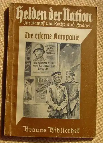 () "Helden der Nation" Nr. 2 'Die eiserne Kompanie' Volkmann. Deutsche Freikorps im Baltikum. Siehe bitte Beschreibung u. Bilder