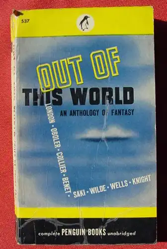 () Verschiedene. Out Of This world. An anthology, editet by Julius Fast. Penguin Books # 537. March 1946. Gebrauchsspuren, innen gut