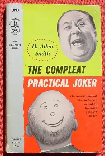 (1044836) H. Allen Smith. The Compleat Practical Joker. Pocket Books. 1093. Printing Jan. 1956. Guter Zustand