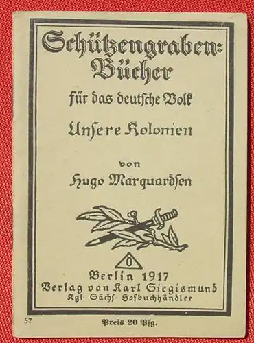 () Schuetzengraben-Buecher Nr. 57 "Unsere Kolonien" Marquardsen, 1917