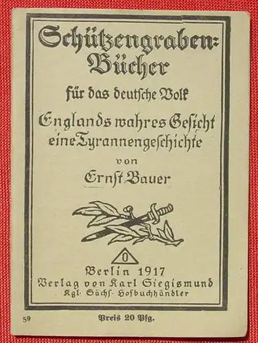 () Schuetzengraben-Buecher Nr. 59 "England wahres Gesicht, eine Tyrannengeschichte" Dr. Bauer, 1917