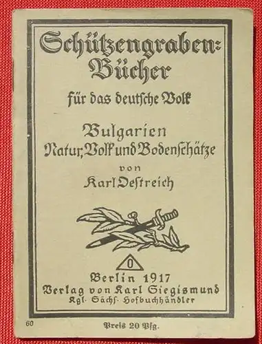 () Schuetzengraben-Buecher Nr. 60 "Bulgarien - Natur, Volk und Bodenschaetze", Oestreich, 1917