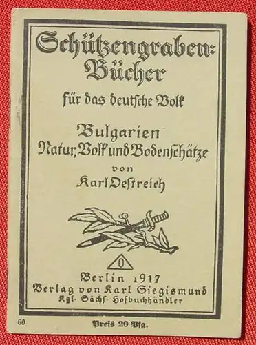 (1044224) Schuetzengraben-Buecher Nr. 60 "Bulgarien - Natur, Volk und Bodenschaetze", Oestreich, 1917