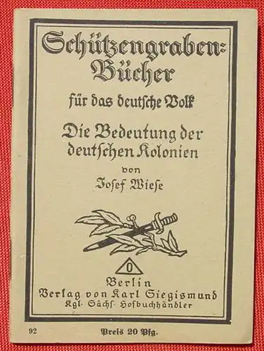 (1044234) Schuetzengraben-Buecher Nr. 92 "Die Bedeutung der deutschen Kolonien", Wiese, 1918