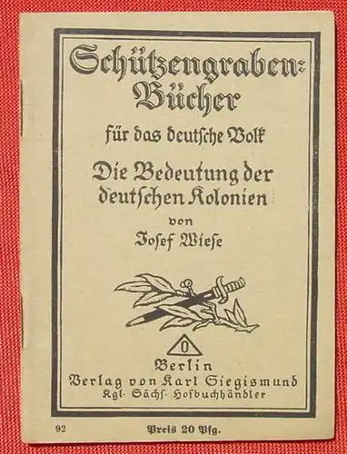 () Schuetzengraben-Buecher Nr. 92 "Die Bedeutung der deutschen Kolonien", Wiese, 1918