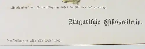 (1031093) Kunstblatt Ungarische Csikosreiterin von 1902. Kunstbeilage aus Fuer Alle Welt aus dem Jahre 1902