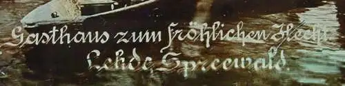 Lehde, Spreewald 1906 # Brandenburg ()  "Gasthaus zum Fröhlichen Hecht. Lehde, Spreewald". Hugo Gutte & Co. Görlitz 1906. Herrliches Foto hinter dickem Glas. Vermutlich handkoloriert. Das Bild ist zudem noch zum Teil mit leuchtenden / bzw....
