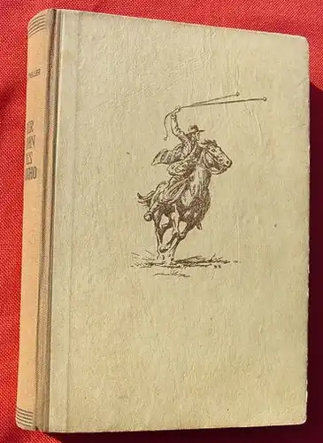 () Treller "Der Sohn des Gaucho". Reihe : Kamerad-Bibliothek. 1951 Union Deutsche Verlagsgesellschaft, Stuttgart