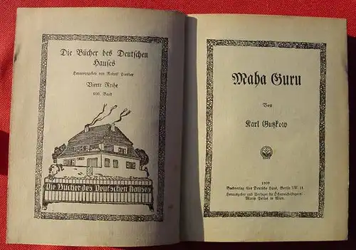 () Karl Gutzkow "Maha Guru". Roman um die Geschichte eines tibetanischen Gottes. Bücher des Deutschen Hauses. Reihe 4, Band 100. 304 Seiten. Leinenband. Buchverlag f. deutsche Haus, Berlin 1909. Versandkosten ab Euro 3,00 