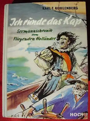 (0100906) Kohlenberg "Ich runde das Kap". Fliegenden Hollaender. 1. Auflage 1956. Hoch-Verlag, Duesseldorf