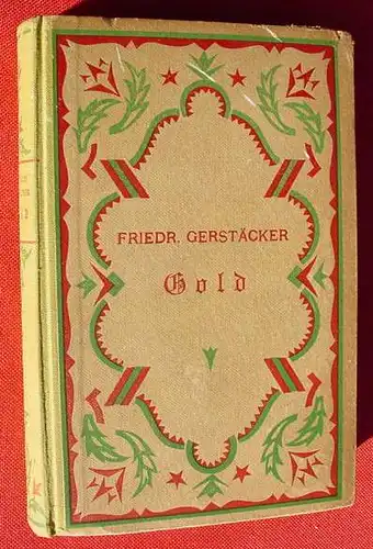 (0100924) Gerstaecker "Gold". Kalifornischer Goldgraeber-Roman. Berlin (1920-er Jahre ?)