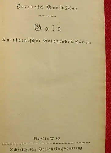 (0100924) Gerstaecker "Gold". Kalifornischer Goldgraeber-Roman. Berlin (1920-er Jahre ?)