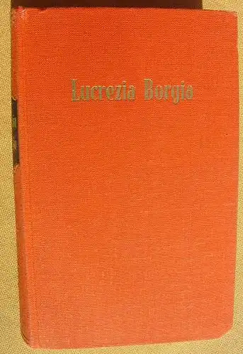 (0100934) Holmsten "Lucrezia Borgia". 352 S., Berlin u. Duesseldorf 1951