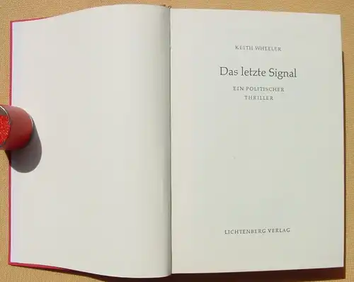 Keith Wheeler. "Das letzte Signal". Ein politischer Thriller ()