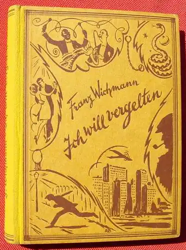 Franz Wichmann "Ich will vergelten". Kriminalroman (0320238)