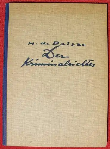 ()  Honore de Balzac "Der Kriminalrichter". Kriminalroman, deutsch v. Goyert. 56 Seiten, mit 12 ganzseitigen Pinselzeichnungen v. Hans Fronius. Halbleinen, Format ca. 21 x 29 cm. Verlag Amandus-Edition Wien (1947 ?). Noch recht gut erhalten,...