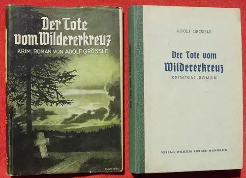 Adolf Groessle "Der Tote vom Wildererkreuz". Kriminalroman ()